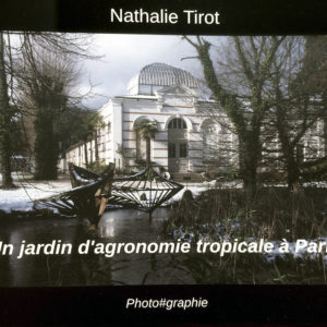 livre un jardin d'agronomie tropicale à Paris Nathalie Tirot